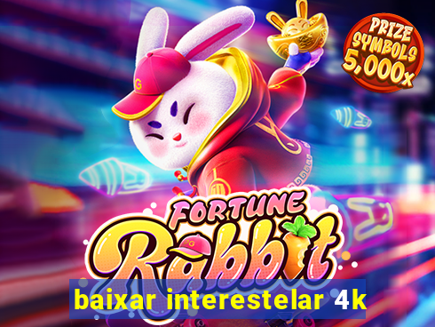 baixar interestelar 4k